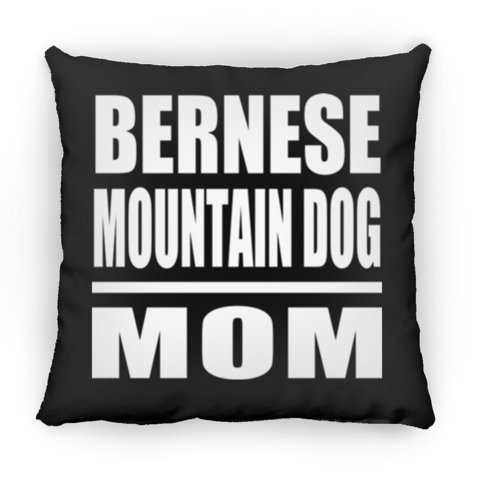 Bernese Mountain Dog Mom - Throw Pillow Black