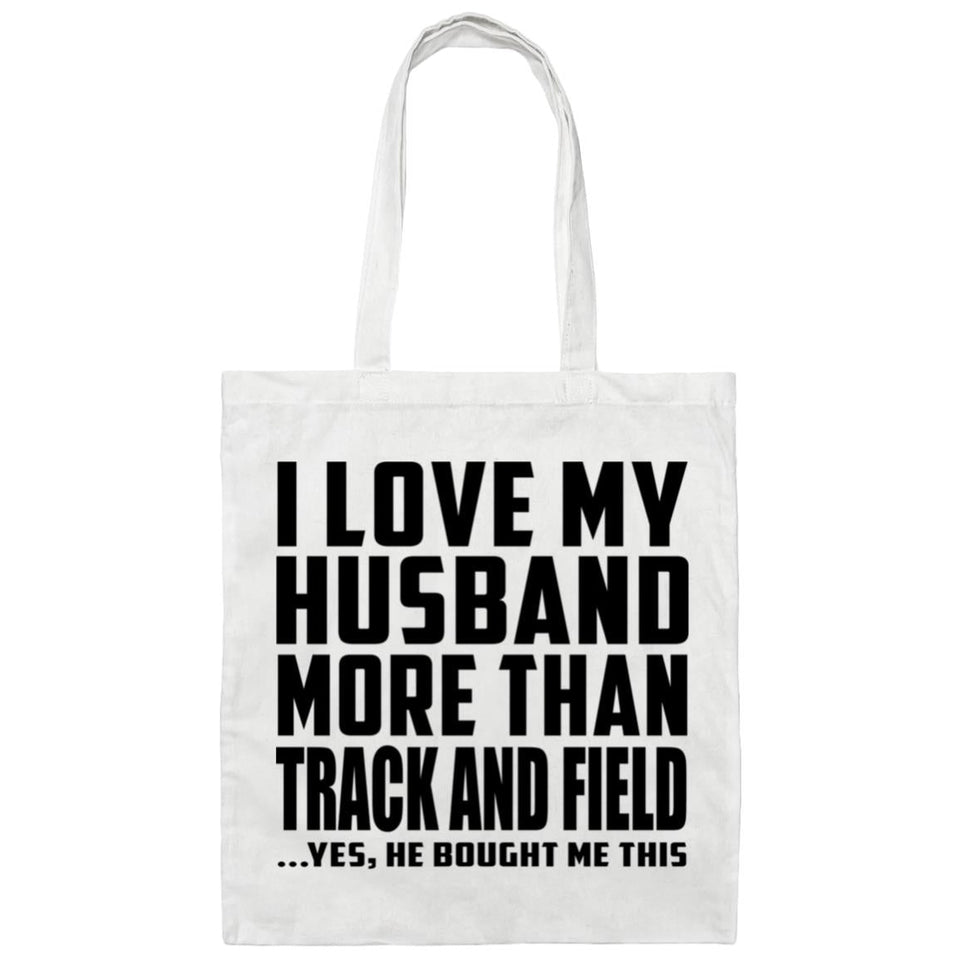 I Love My Husband More Than Track And Field - Tote Bag White