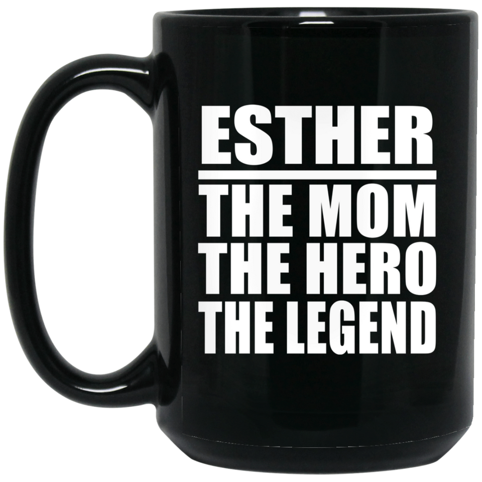 Esther The Mom The Hero The Legend - 15 Oz Coffee Mug Black
