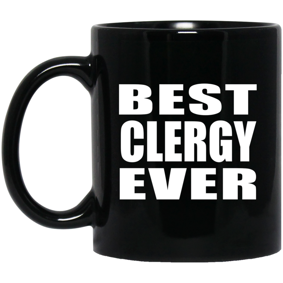 Best Clergy Ever - 11 Oz Coffee Mug Black