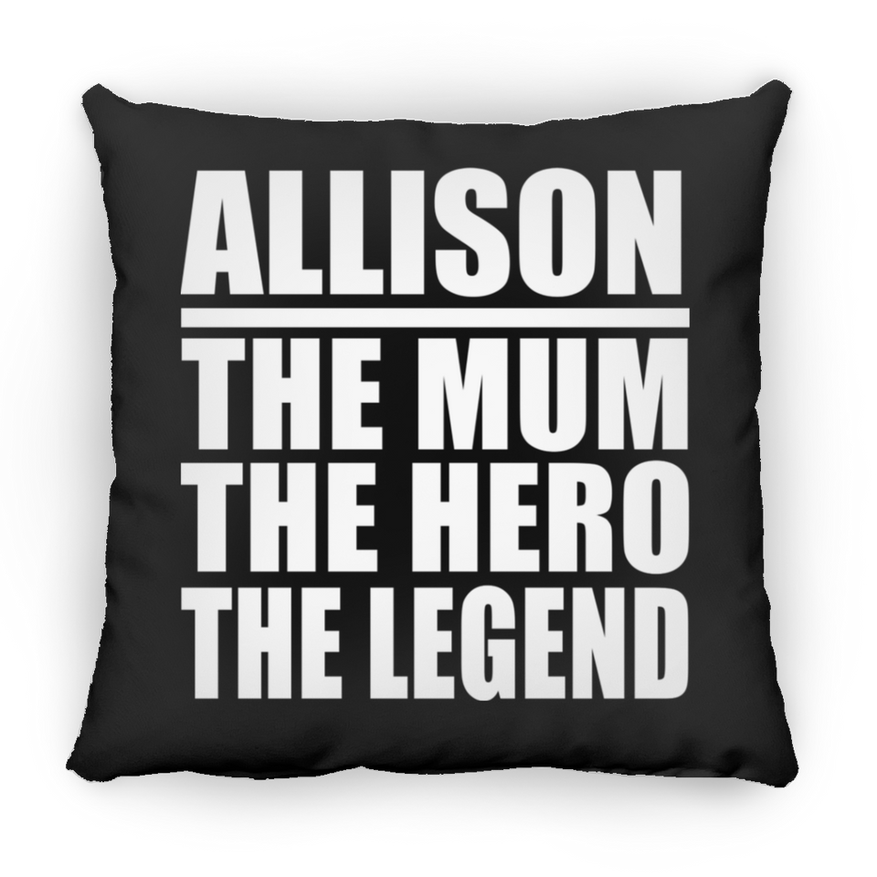 Allison The Mum The Hero The Legend - Throw Pillow Black