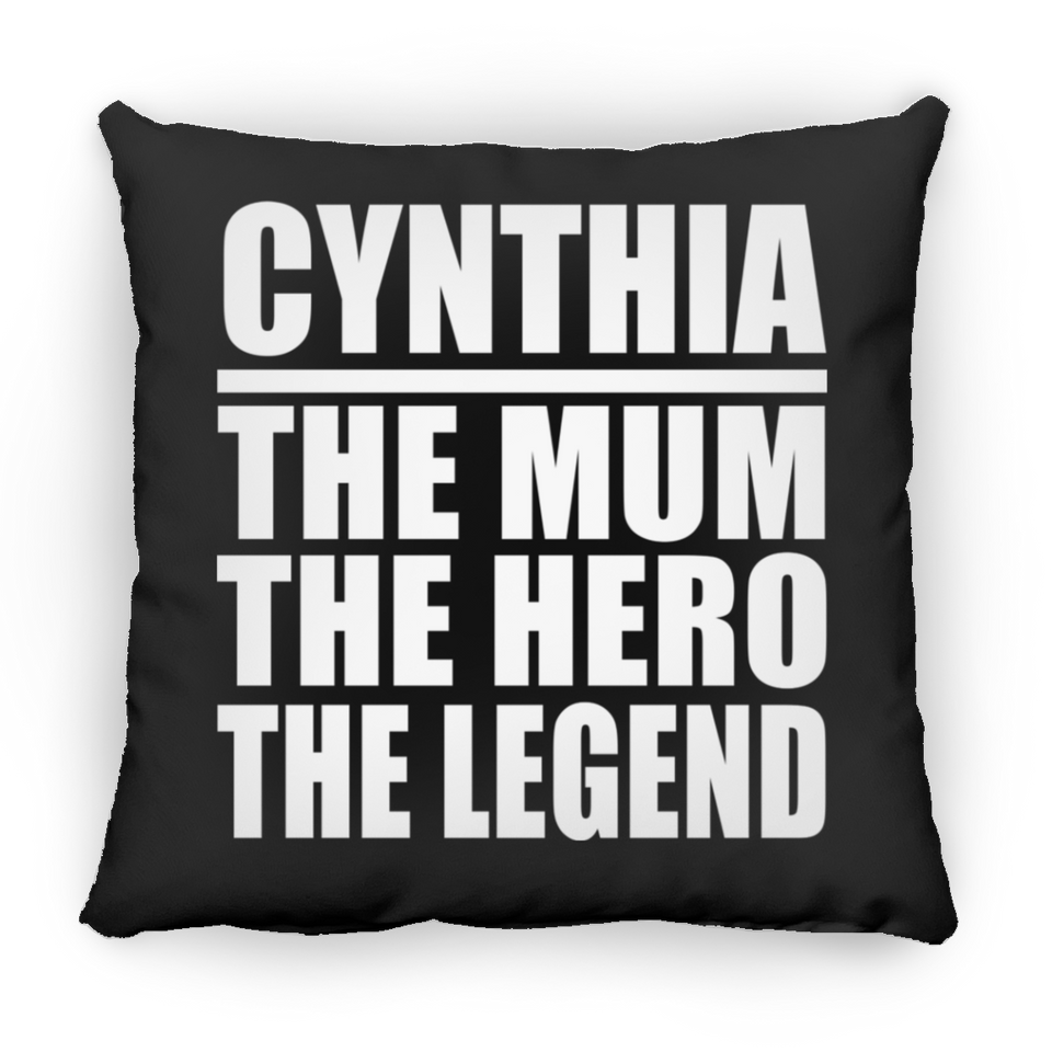 Cynthia The Mum The Hero The Legend - Throw Pillow Black