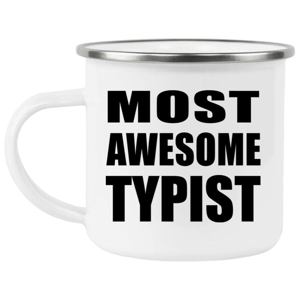 Most Awesome Typist - 12oz Camping Mug