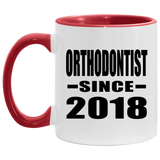 Orthodontist Since 2018 - 11oz Accent Mug Red