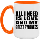 All I Need Is Love And My Great Pyrenees - 15oz Accent Mug Orange