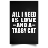 All I Need Is Love And A Tabby Cat - Poster Portrait