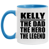 Kelly The Dad The Hero The Legend - 11oz Accent Mug Blue