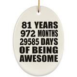 81st Birthday 81 Years 972 Months 29585 Days Of Awesome - Oval Ornament