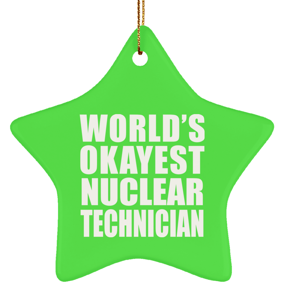 World's Okayest Nuclear Technician - Star Ornament