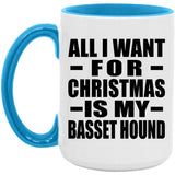 All I Want For Christmas Is My Basset Hound - 15oz Accent Mug Blue