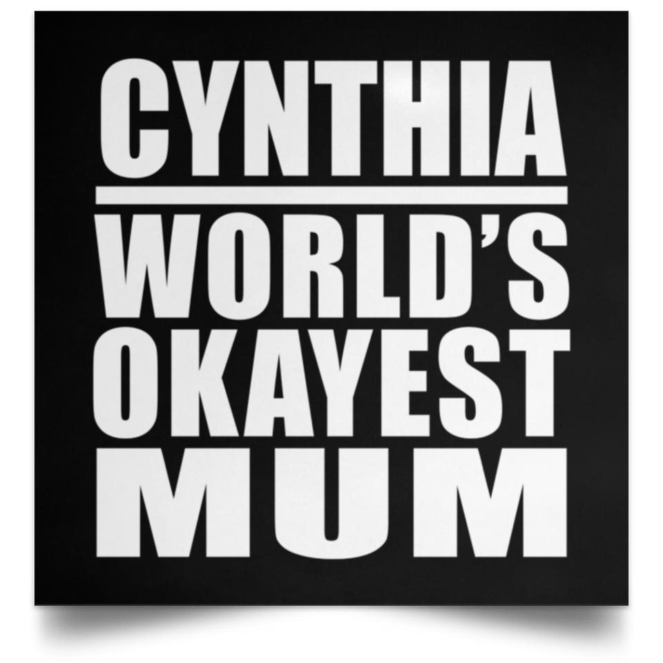 Cynthia World's Okayest Mum - Poster Square