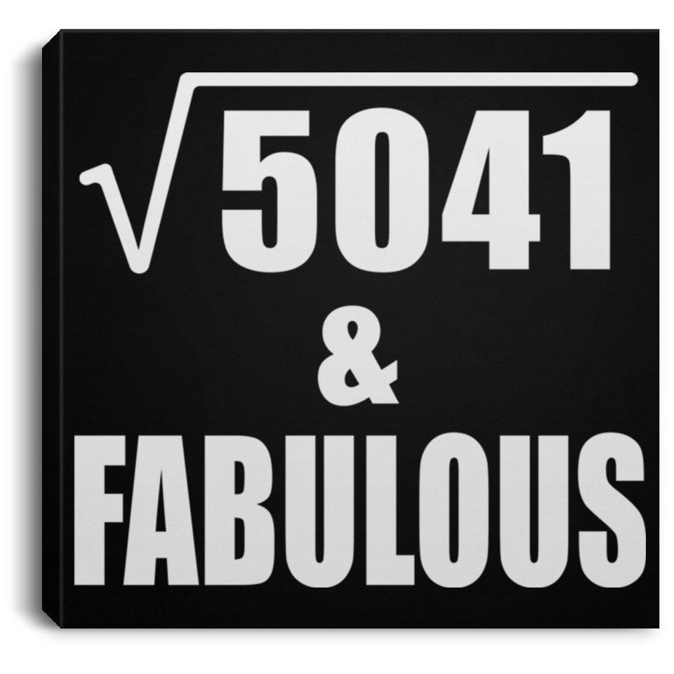 71st Birthday Square Root of 5041 & Fabulous - Canvas Square