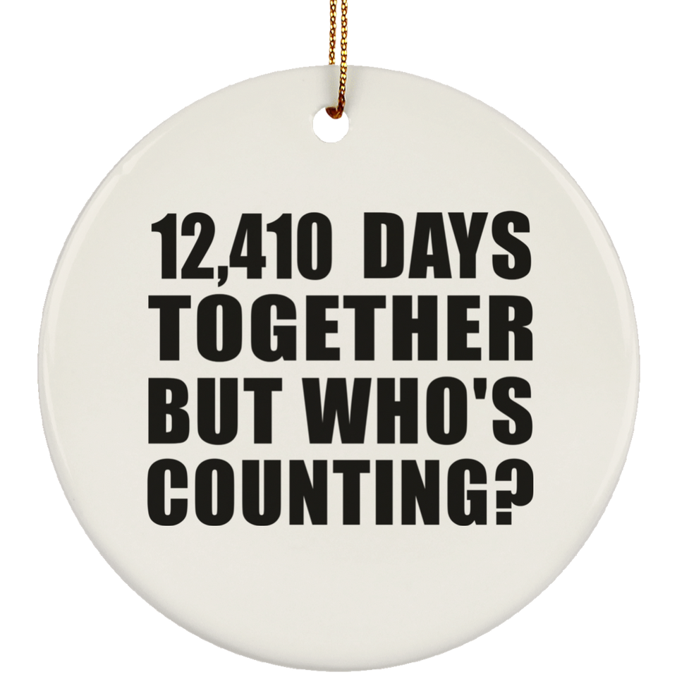 34th Anniversary 12,410 Days Together But Who's Counting - Circle Ornament