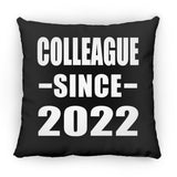 Colleague Since 2022 - Throw Pillow Black