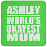 Ashley World's Okayest Mum - Drink Coaster