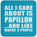 All I Care About Is Papillon - Drink Coaster