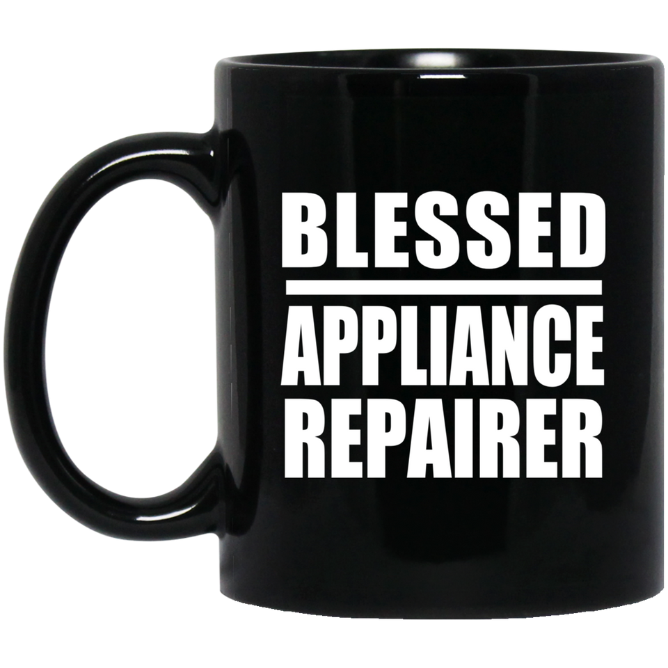 Blessed Appliance Repairer - 11oz Coffee Mug Black