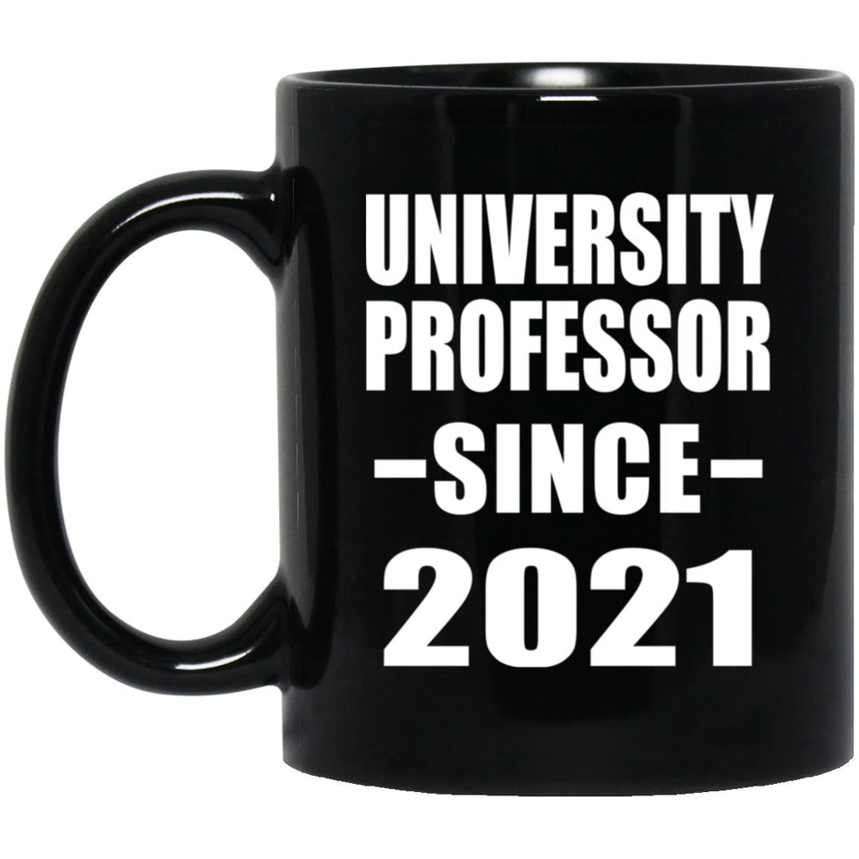 University Professor Since 2021 - 11oz Coffee Mug Black