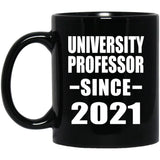 University Professor Since 2021 - 11oz Coffee Mug Black