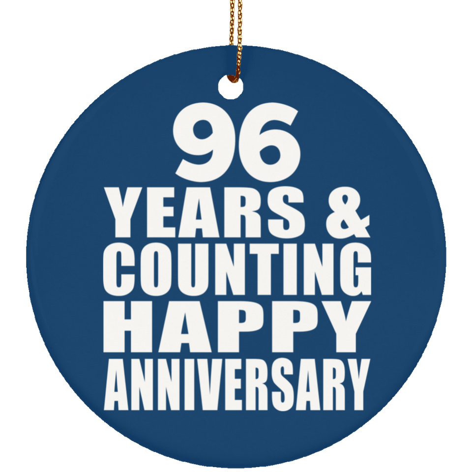 Happy 96th Anniversary 96 Years & Counting - Circle Ornament