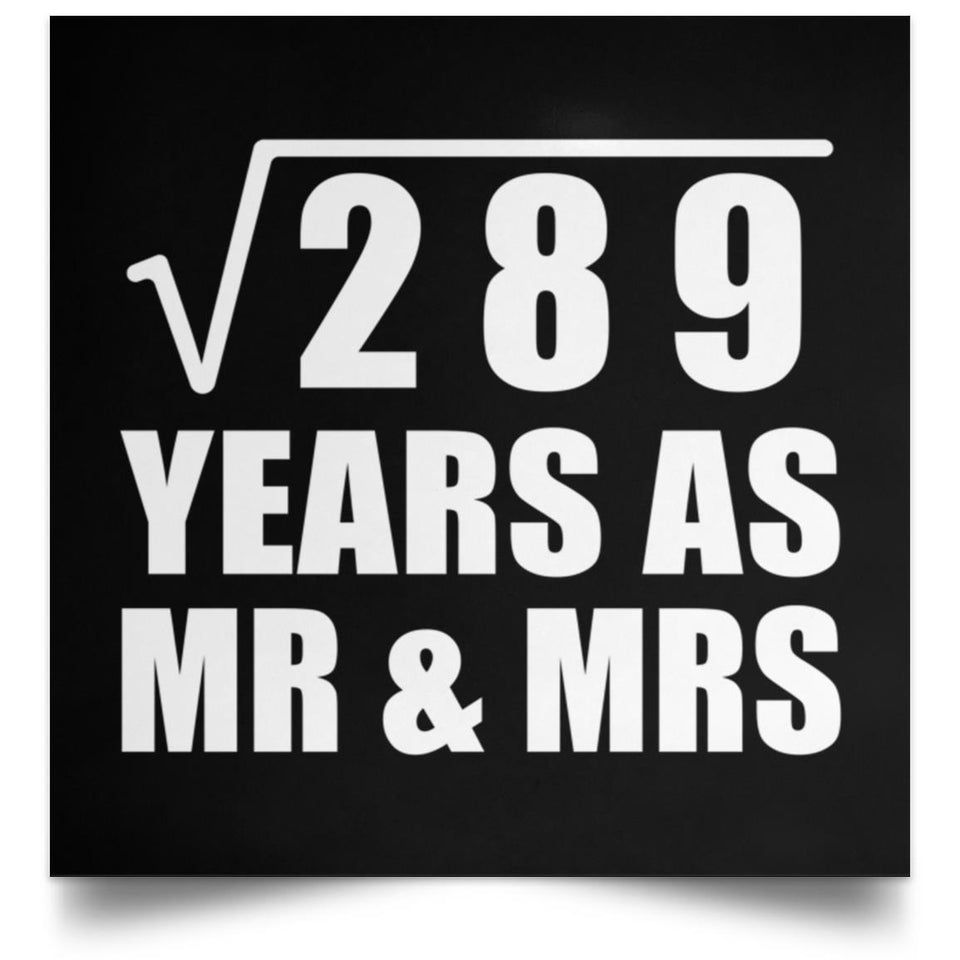 17th Anniversary Square Root of 289 Years As Mr & Mrs - Poster Square