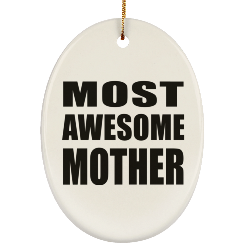 Most Awesome Mother - Oval Ornament