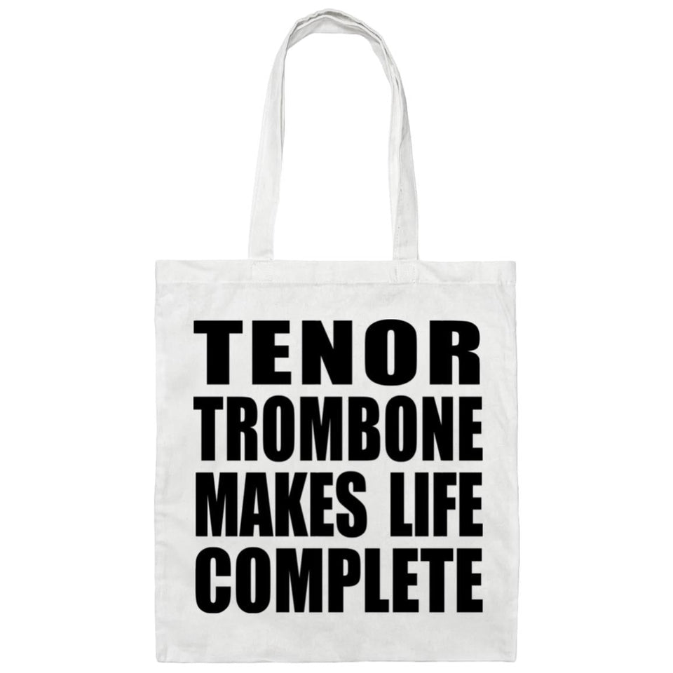Tenor Trombone Makes Life Complete - Tote Bag White