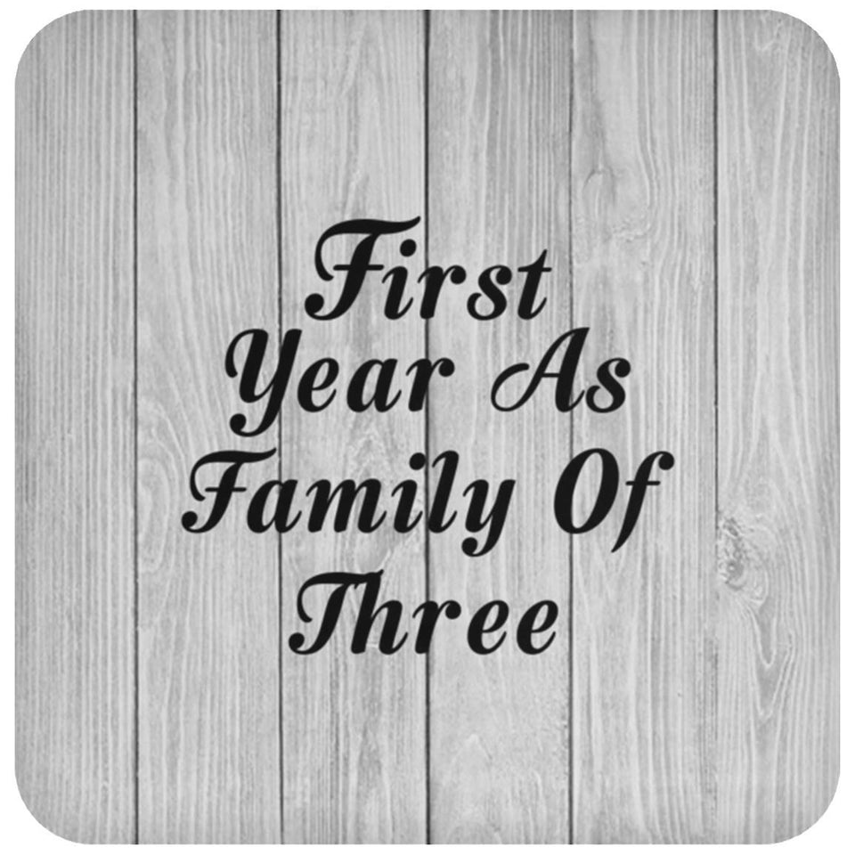First Year As Family Of Three - Drink Coaster F