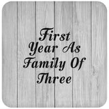 First Year As Family Of Three - Drink Coaster F