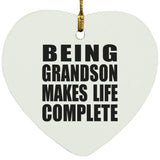 Being Grandson Makes Life Complete - Heart Ornament