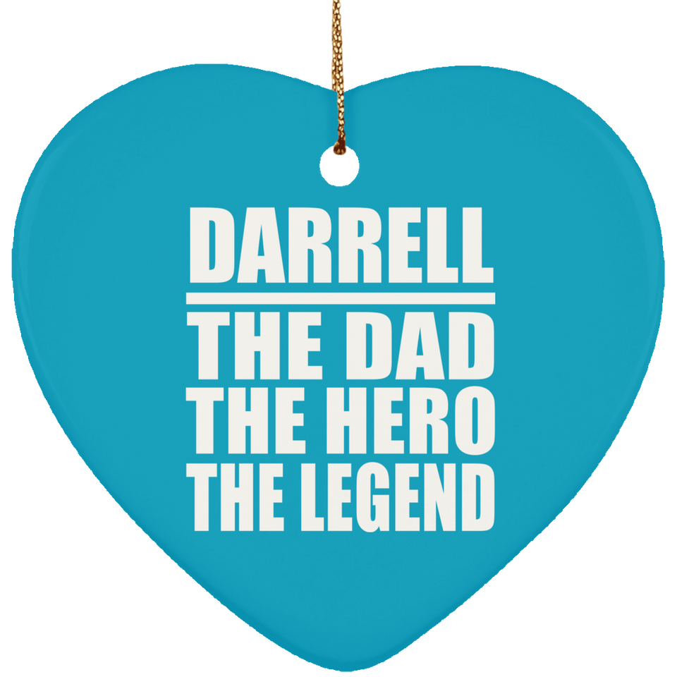 Darrell The Dad The Hero The Legend - Heart Ornament
