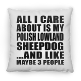 All I Care About Is My Polish Lowland Sheepdog - Throw Pillow