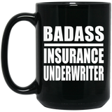 Badass Insurance Underwriter - 15oz Coffee Mug Black