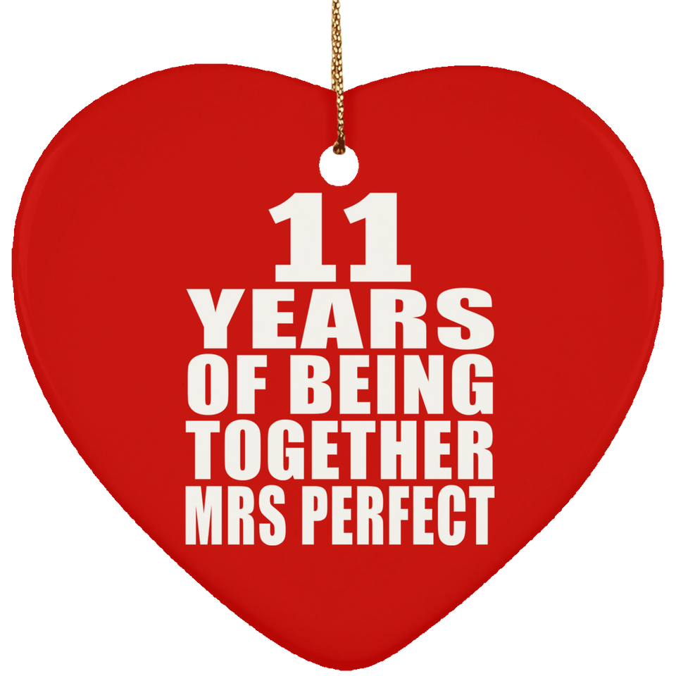11th Anniversary 11 Years Of Being Mrs Perfect - Heart Ornament
