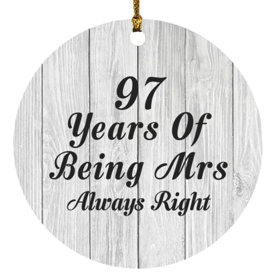 97th Anniversary 97 Years Of Being Mrs Always Right - Circle Ornament F