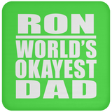 Ron World's Okayest Dad - Drink Coaster