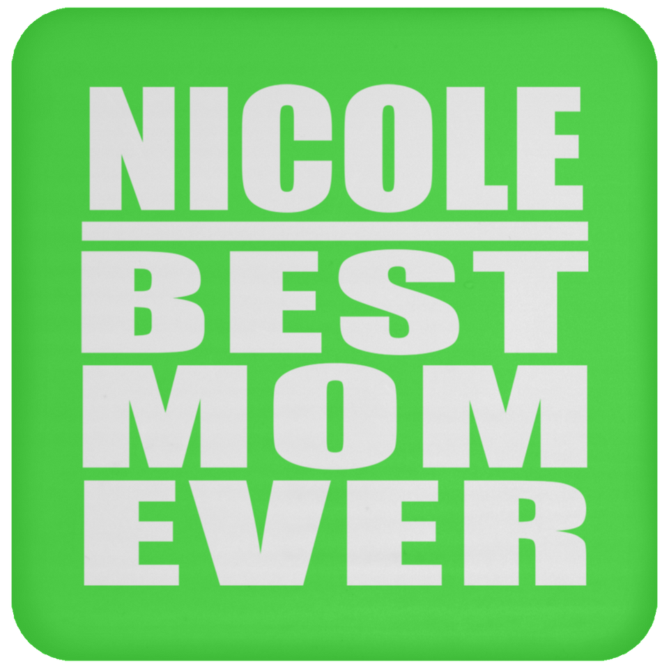 Nicole Best Mom Ever - Drink Coaster