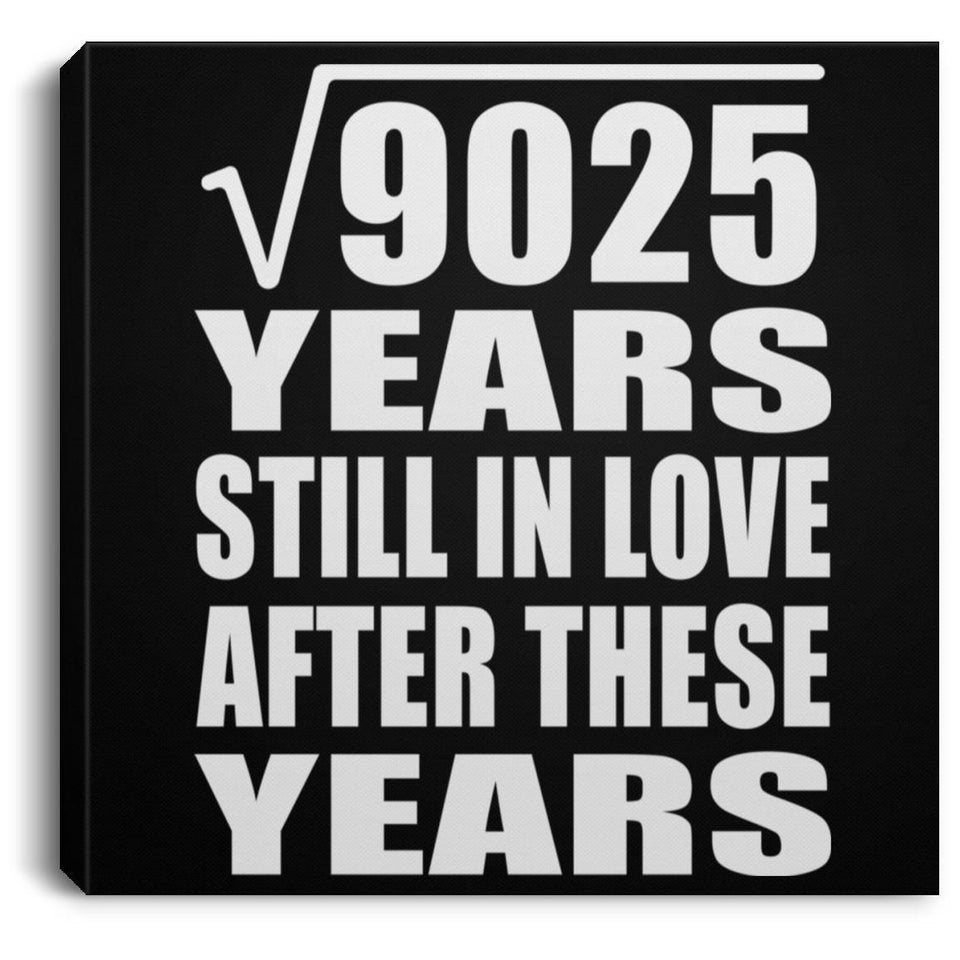 95th Anniversary Square Root of 9025 Years Still In Love - Canvas Square