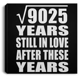 95th Anniversary Square Root of 9025 Years Still In Love - Canvas Square