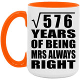 24th Anniversary Square Root of 576 Years Mrs Always Right - 15oz Accent Mug Orange