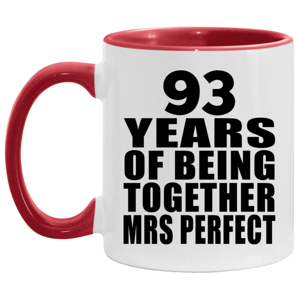 93rd Anniversary 93 Years Of Being Mrs Perfect - 11oz Accent Mug Red