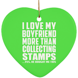I Love My Boyfriend More Than Collecting Stamps - Heart Ornament