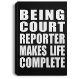 Being Court Reporter Makes Life Complete - Canvas Portrait