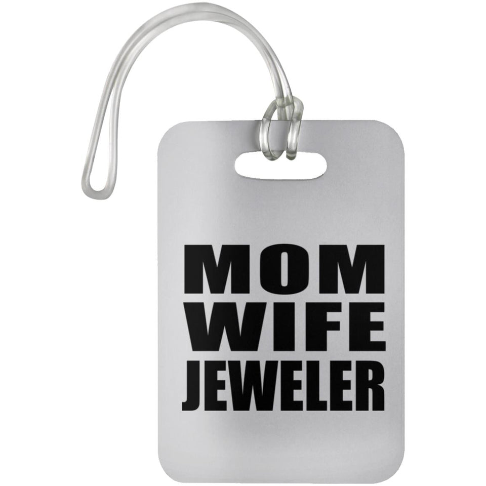 Mom Wife Jeweler - Luggage Bag Tag