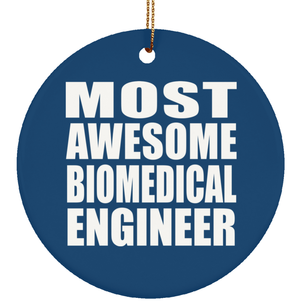 Most Awesome Biomedical Engineer - Circle Ornament