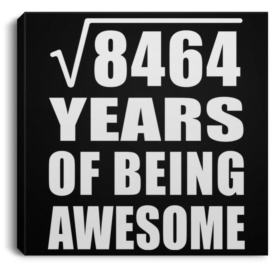 92nd Birthday Square Root of 8464 Years of Being Awesome - Canvas Square