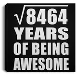 92nd Birthday Square Root of 8464 Years of Being Awesome - Canvas Square