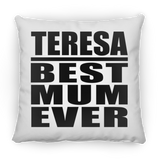 Teresa Best Mum Ever - Throw Pillow