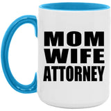 Mom Wife Attorney - 15oz Accent Mug Blue