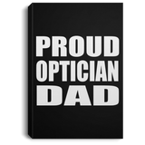 Proud Optician Dad - Canvas Portrait